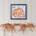 Pumpkin Happy Fall Framed +$6.00