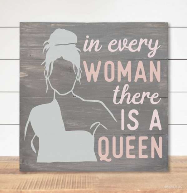 5554 In Every Woman There is a Queen