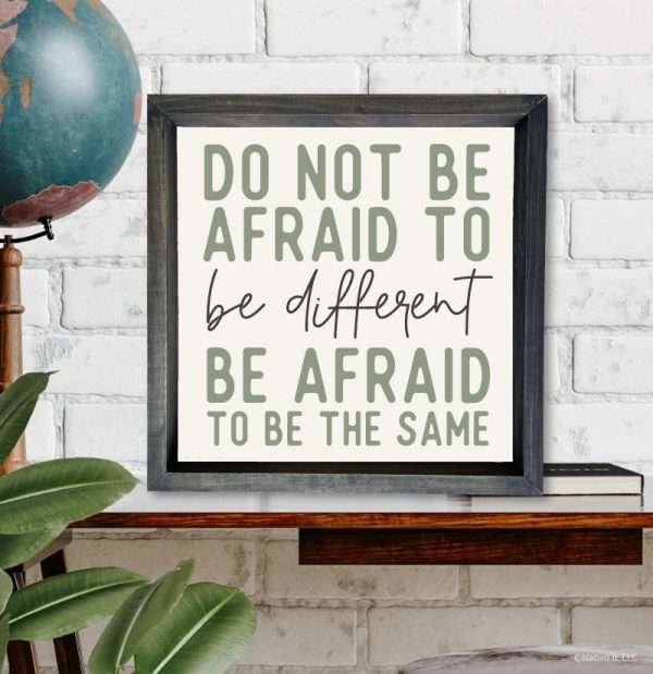 5562 Do Not Be Afraid to be Different