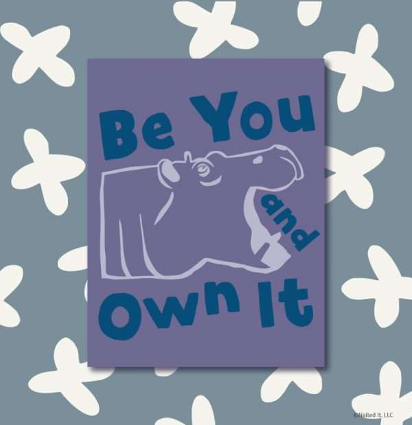6138 Be You and Own It Hippo