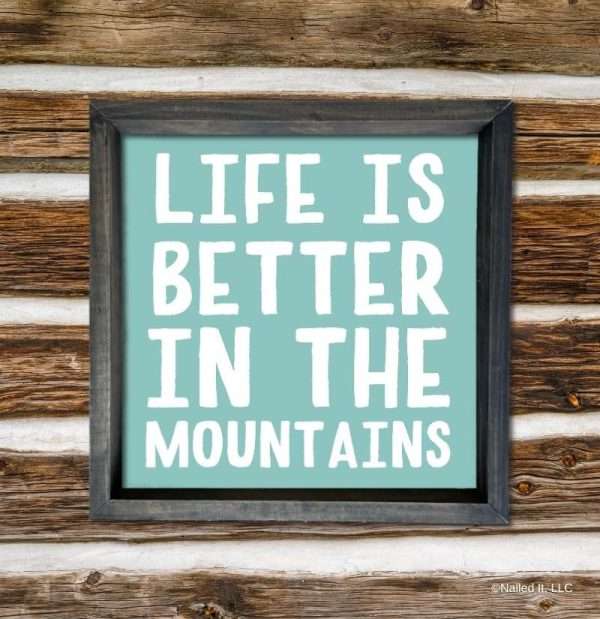 3086 Life is Better in the Mountains